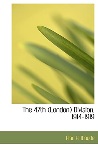 9781117426983: The 47th (London) Division, 1914-1919