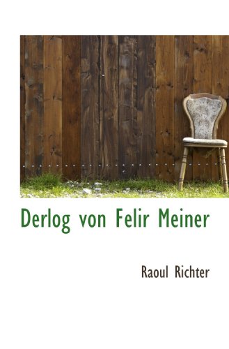 Derlog von Felir Meiner (German Edition) (9781117427300) by Richter, Raoul