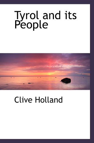 Tyrol and its People (9781117429830) by Holland, Clive