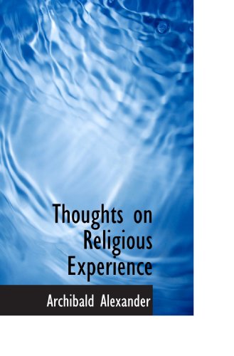 Thoughts on Religious Experience (9781117431215) by Alexander, Archibald