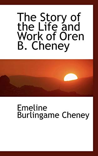 9781117432892: The Story of the Life and Work of Oren B. Cheney