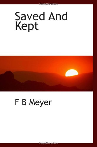 Saved And Kept (9781117436029) by Meyer, F B