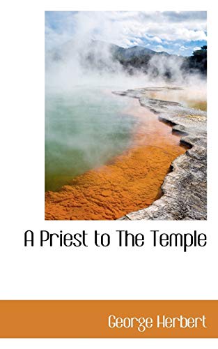 9781117439587: A Priest to the Temple