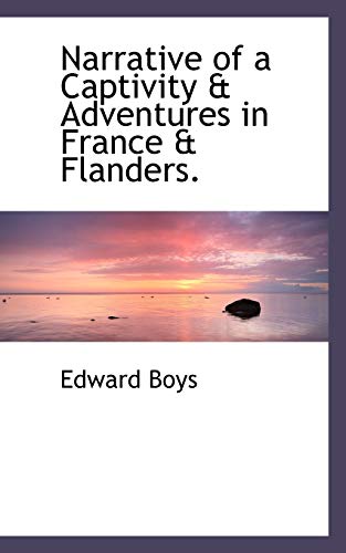 9781117445212: Narrative of a Captivity & Adventures in France & Flanders.