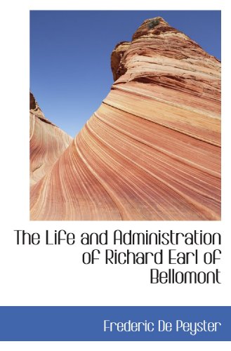 9781117449135: The Life and Administration of Richard Earl of Bellomont