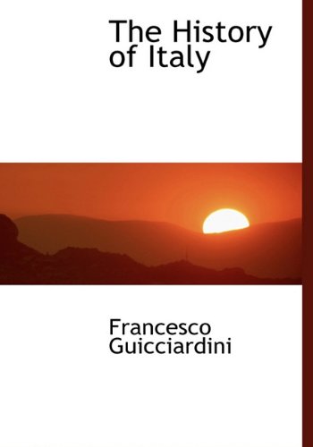 The History of Italy (9781117454801) by Guicciardini, Francesco