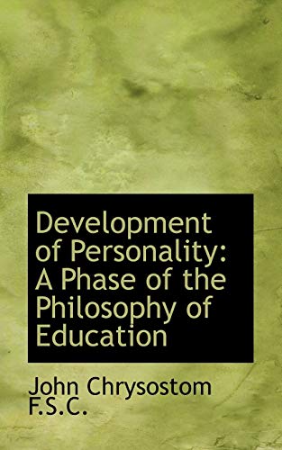 Development of Personality: A Phase of the Philosophy of Education (9781117454887) by Chrysostom, John