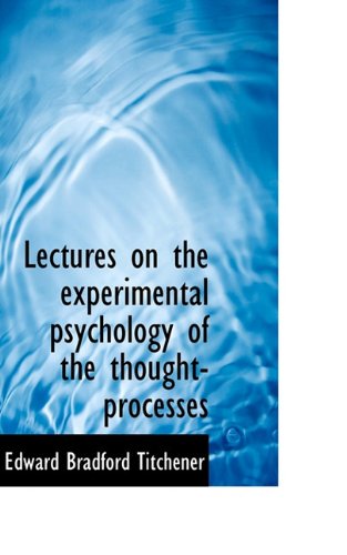 9781117457727: Lectures on the experimental psychology of the thought-processes