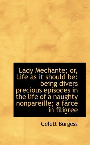 9781117457895: Lady Mechante; or, Life as it should be: being divers precious episodes in the life of a naughty non