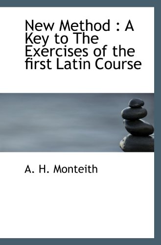 Imagen de archivo de New Method : A Key to The Exercises of the first Latin Course a la venta por Revaluation Books