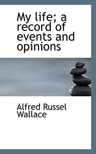 My life; a record of events and opinions (9781117459585) by Wallace, Alfred Russel
