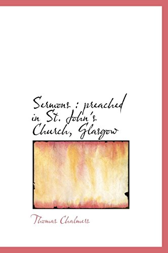 Sermons: preached in St. John's Church, Glasgow (9781117461076) by Chalmers, Thomas