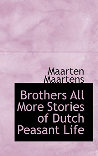 9781117468761: Brothers All More Stories of Dutch Peasant Life