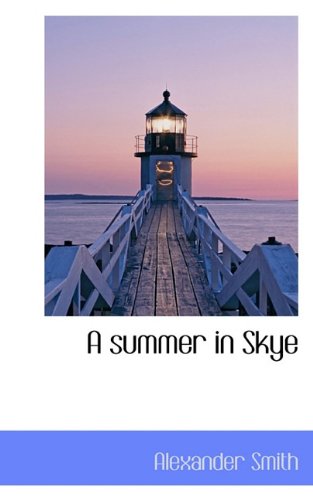 A Summer in Skye (9781117470962) by Smith, Alexander Captain