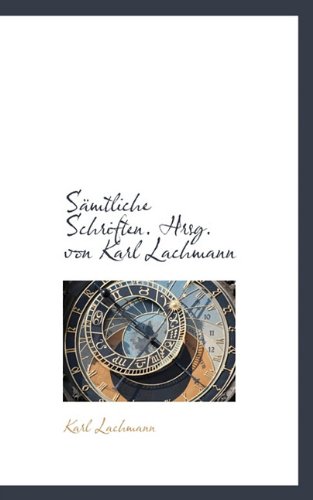 Samtliche Schriften. Hrsg. Von Karl Lachmann (German Edition) (9781117478616) by Lachmann, Karl