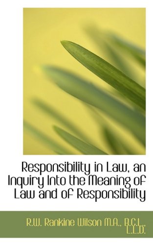 9781117480503: Responsibility in Law, an Inquiry Into the Meaning of Law and of Responsibility