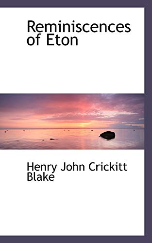 Reminiscences of Eton (Paperback) - Henry John Crickitt Blake