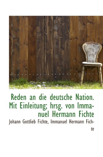 Stock image for Reden an die deutsche Nation. Mit Einleitung; hrsg. von Immanuel Hermann Fichte (German Edition) for sale by Revaluation Books