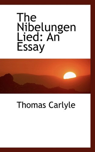The Nibelungen Lied: An Essay (9781117483771) by Carlyle, Thomas