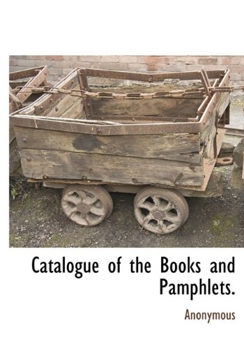 9781117484457: Catalogue of the Books and Pamphlets.