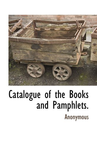 9781117484471: Catalogue of the Books and Pamphlets.