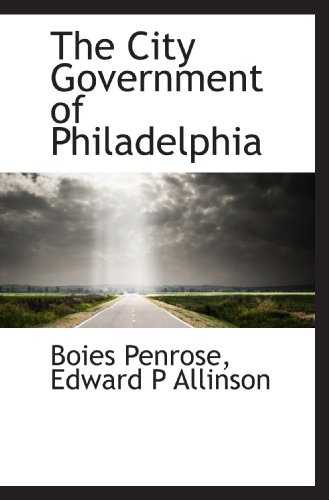 Imagen de archivo de The City Government of Philadelphia a la venta por Revaluation Books