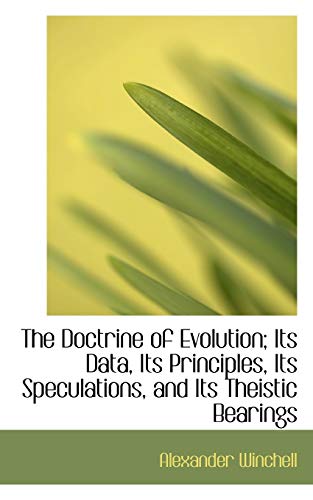 9781117488103: The Doctrine of Evolution; Its Data, Its Principles, Its Speculations, and Its Theistic Bearings
