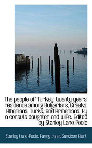 Imagen de archivo de The People of Turkey: Twenty Years' Residence Among Bulgarians, Greeks, Albanians, Turks, and Armeni a la venta por Lucky's Textbooks