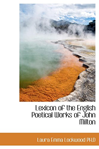 9781117493862: Lexicon of the English Poetical Works of John Milton