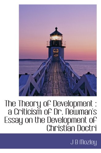 Stock image for The Theory of Development : a Criticism of Dr. Newman's Essay on the Development of Christian Doctri for sale by Revaluation Books