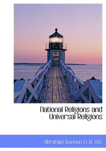 National Religions and Universal Religions (9781117494784) by Kuenen, Abraham