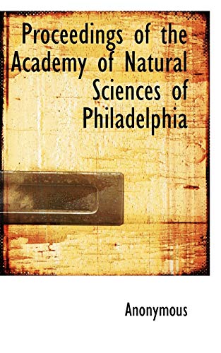 Proceedings of the Academy of Natural Sciences of Philadelphia - Anonymous, .