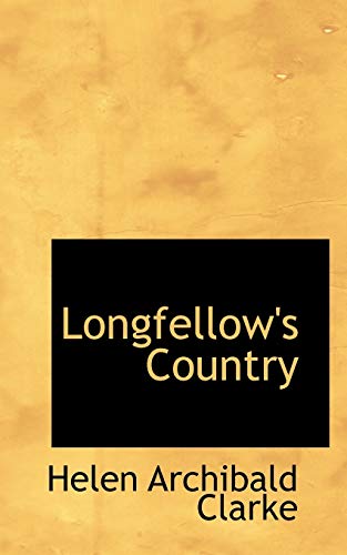 Longfellow's Country (9781117498546) by Clarke, Helen Archibald