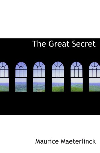 The Great Secret (9781117501000) by Maeterlinck, Maurice