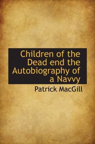 Stock image for Children of the Dead end the Autobiography of a Navvy for sale by HPB-Red