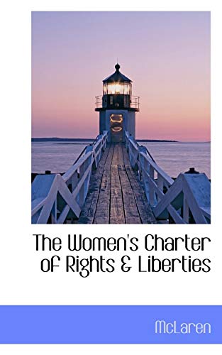 The Women's Charter of Rights & Liberties (9781117506081) by McLaren, Todd