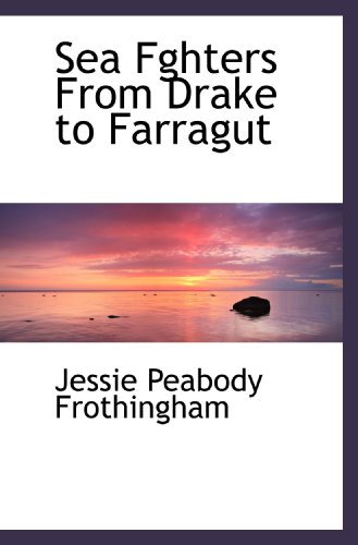 Stock image for Sea Fghters From Drake to Farragut for sale by Revaluation Books