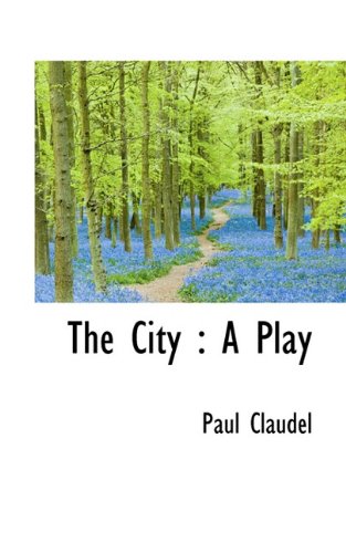 The City: A Play (9781117514406) by Claudel, Paul