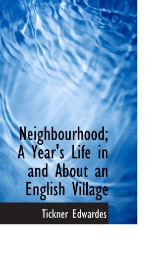 Stock image for Neighbourhood; A Year's Life in and About an English Village for sale by Revaluation Books