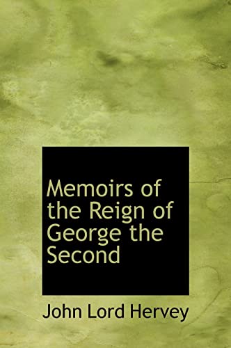 Memoirs of the Reign of George the Second - John Lord Hervey