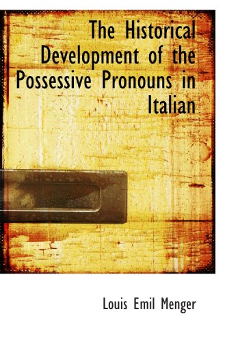 Stock image for The Historical Development of the Possessive Pronouns in Italian for sale by Revaluation Books