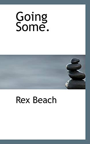 Going Some. (9781117527314) by Beach, Rex