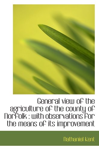 9781117527475: General view of the agriculture of the county of Norfolk : with observations for the means of its im