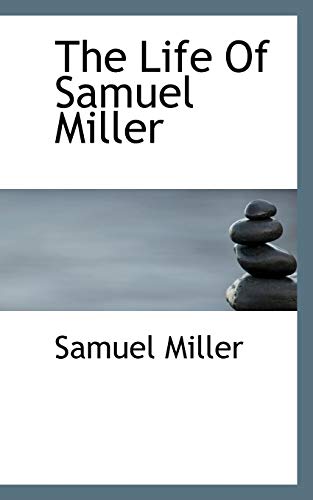 The Life Of Samuel Miller (9781117535791) by Miller, Samuel