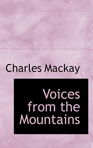 Voices from the Mountains (9781117538259) by Mackay, Charles