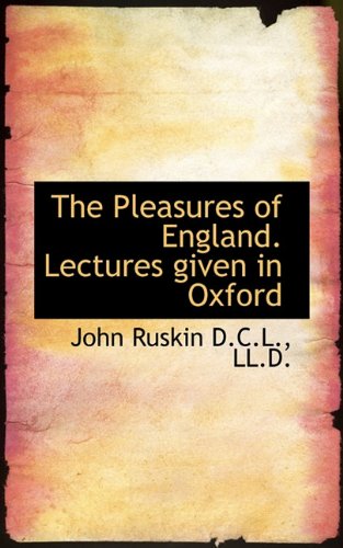 9781117540474: The Pleasures of England. Lectures given in Oxford