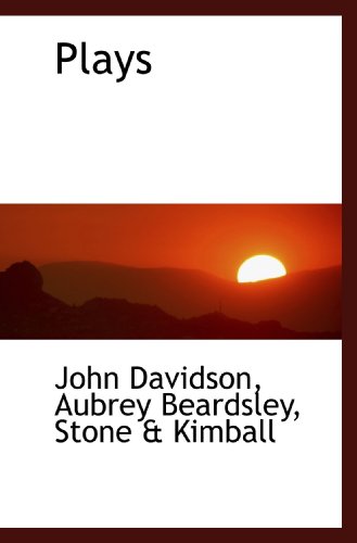 Plays (9781117540528) by Davidson, John; Stone & Kimball, .; Beardsley, Aubrey