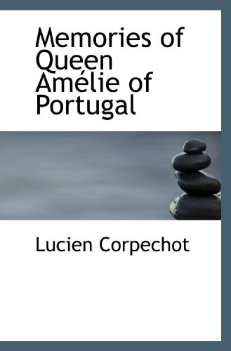 Stock image for Memories of Queen Amlie of Portugal for sale by Revaluation Books