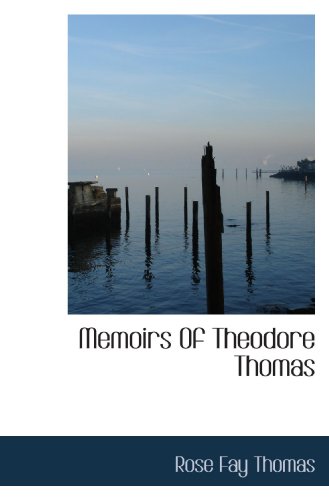 Imagen de archivo de Memoirs Of Theodore Thomas a la venta por Revaluation Books
