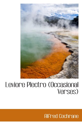 9781117546018: Leviore Plectro (Occasional Verses)